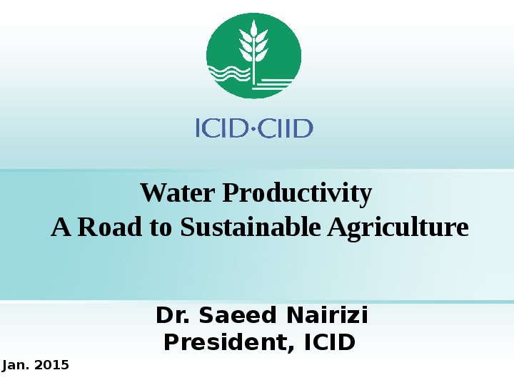 ICID: Water Productivity - A Road to Sustainable Agriculture